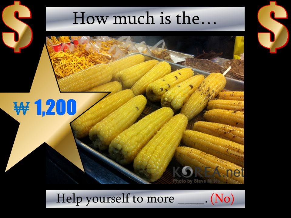 How much is the… Have some ______. (Yes) ₩ 700