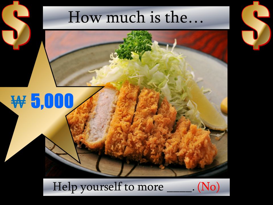 ₩ 3,200 How much is the… Have some ______. (Yes)