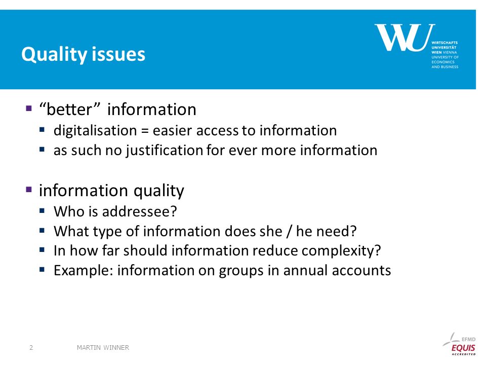 Quality issues  better information  digitalisation = easier access to information  as such no justification for ever more information  information quality  Who is addressee.