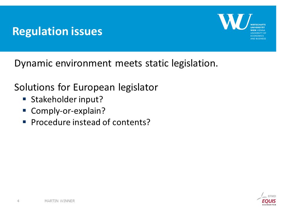 Regulation issues Dynamic environment meets static legislation.