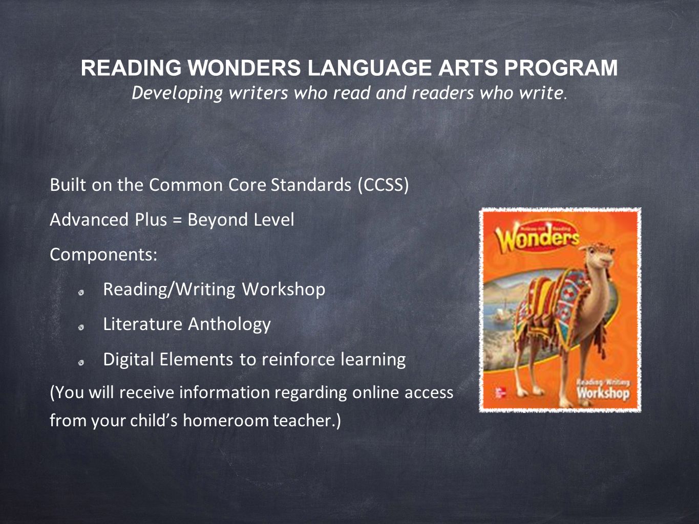READING WONDERS LANGUAGE ARTS PROGRAM Developing writers who read and readers who write.