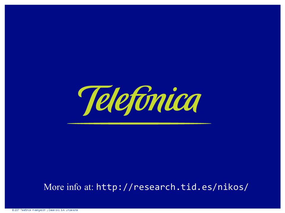 TELEFÓNICA I+D © 2007 Telefónica Investigación y Desarrollo, S.A.