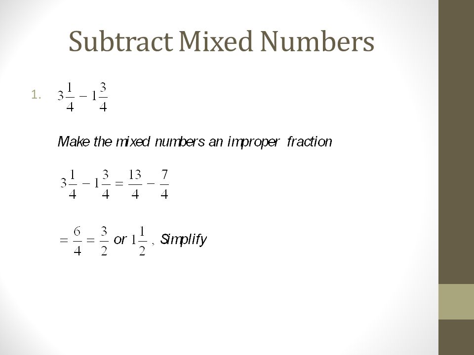Subtract Mixed Numbers 1.