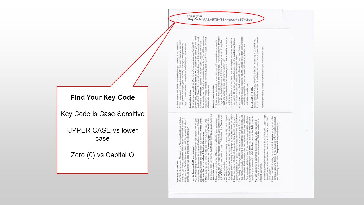 Find Your Key Code Key Code is Case Sensitive UPPER CASE vs lower case Zero (0) vs Capital O