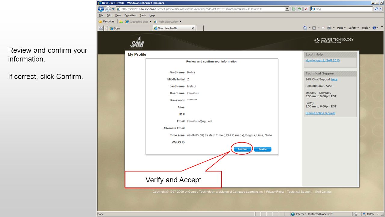 Verify and Accept Review and confirm your information. If correct, click Confirm.