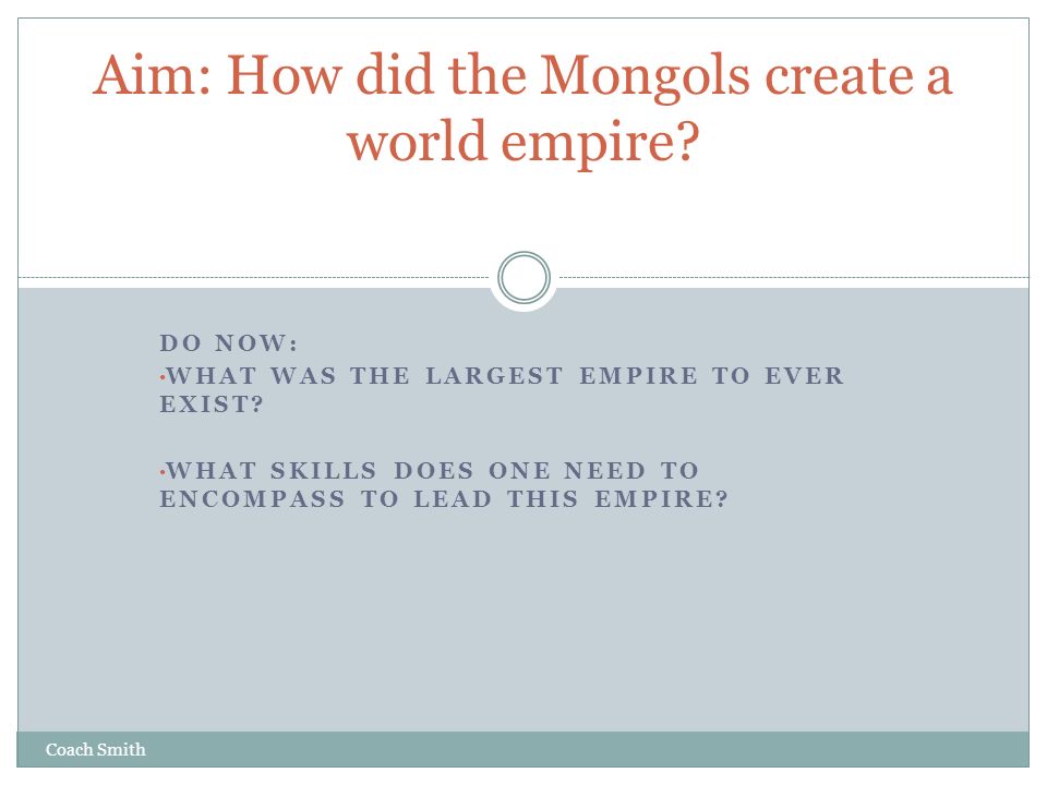 DO NOW: WHAT WAS THE LARGEST EMPIRE TO EVER EXIST.