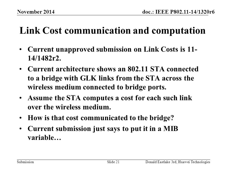 doc.: IEEE P /1320r6 Submission Link Cost communication and computation Current unapproved submission on Link Costs is /1482r2.