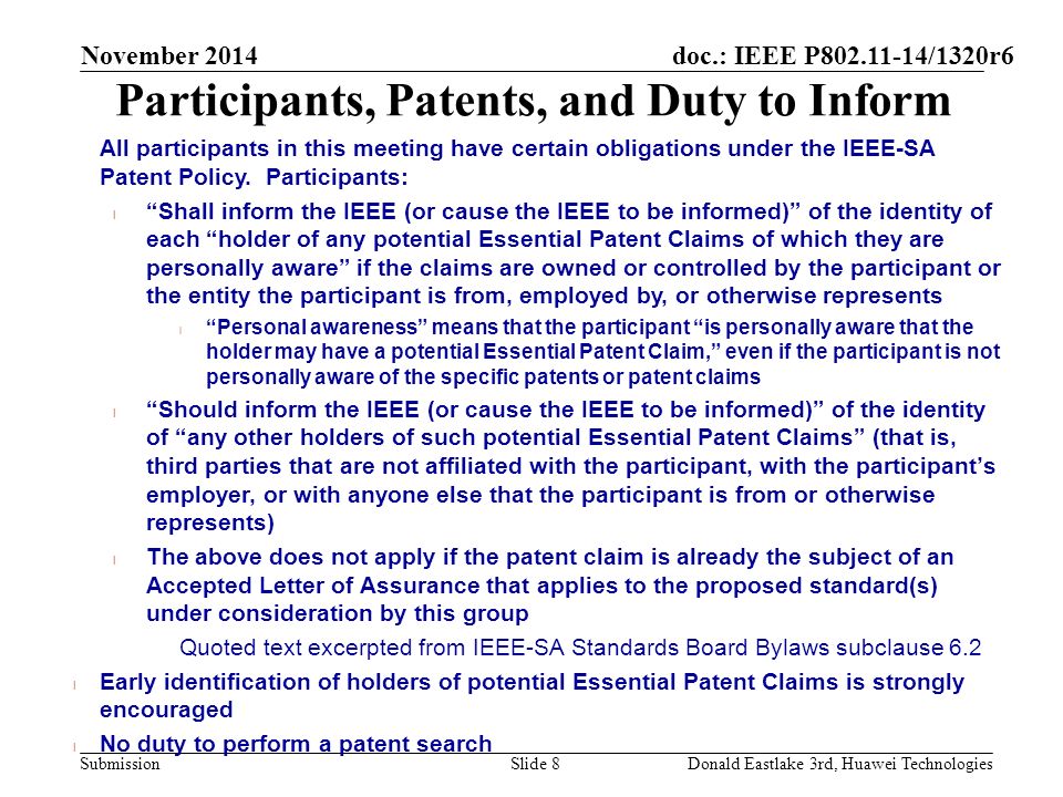 doc.: IEEE P /1320r6 Submission Participants, Patents, and Duty to Inform All participants in this meeting have certain obligations under the IEEE-SA Patent Policy.