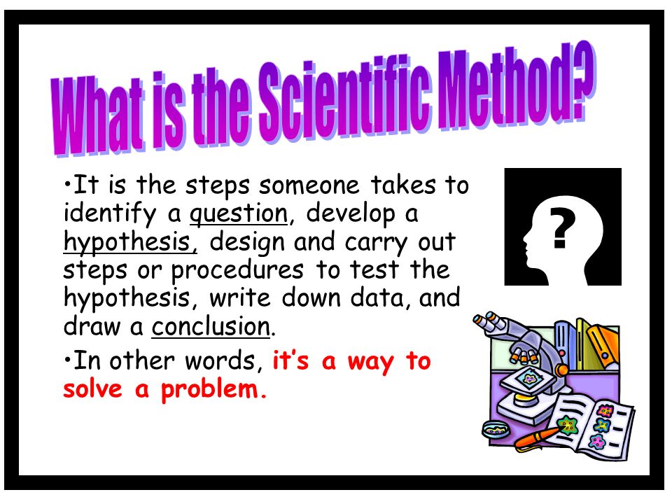 The Scientific Method. What’s it all about.
