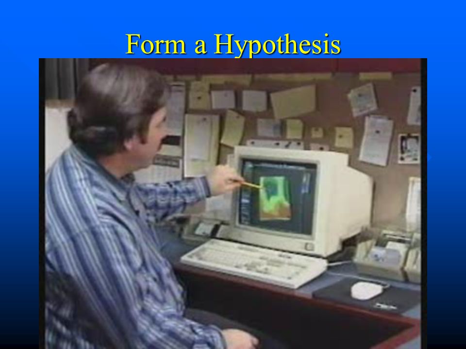 Form a Hypothesis Hypothesis is a possible explanation or answer to the question or an (educated guess) Hypothesis is a possible explanation or answer to the question or an (educated guess) A Hypothesis has to be a testable explanation to the question A Hypothesis has to be a testable explanation to the question