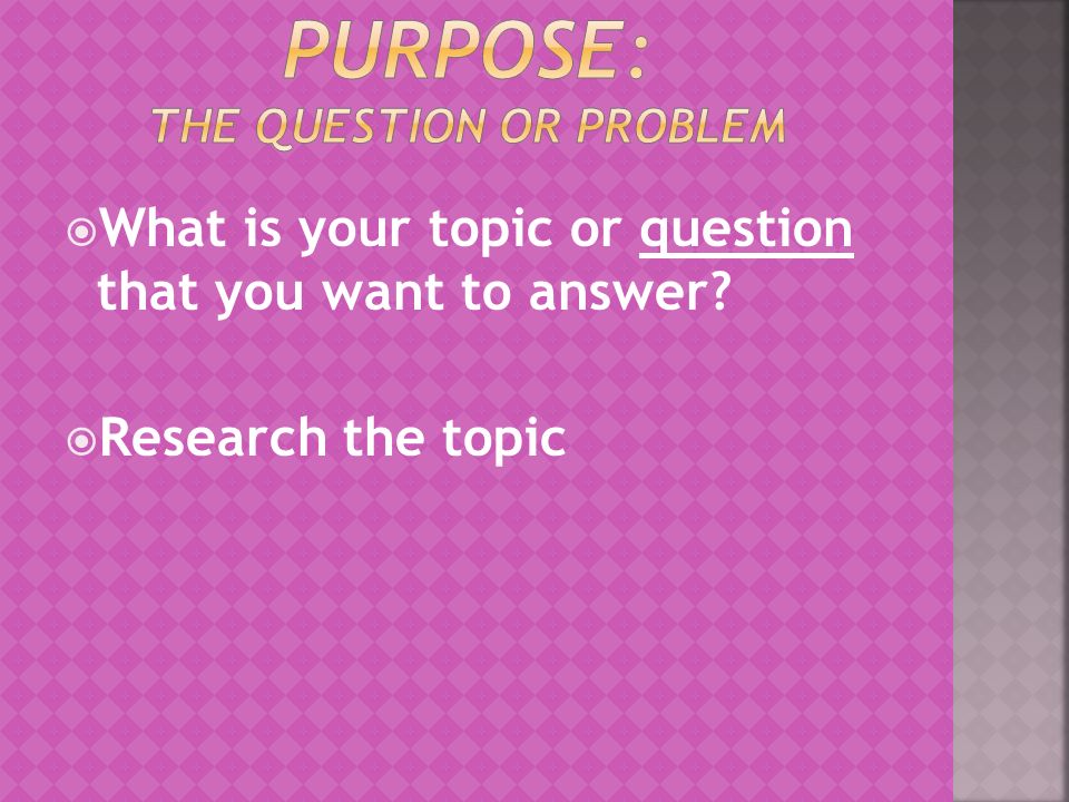  What is your topic or question that you want to answer  Research the topic