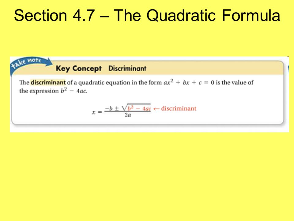 Section 4.7 – The Quadratic Formula
