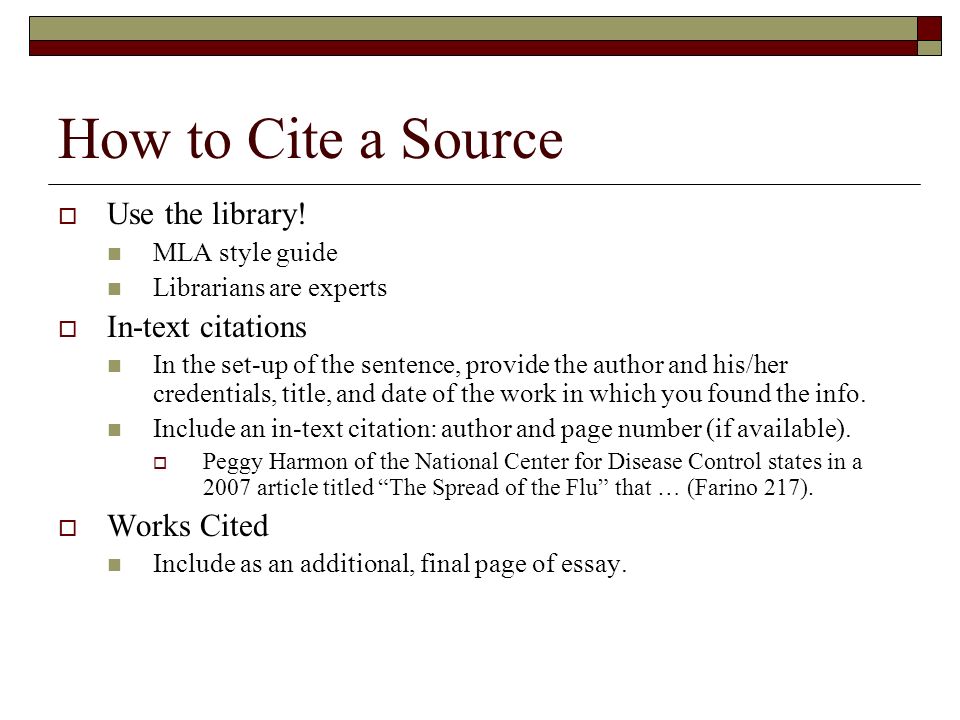 How to Cite a Source  Use the library.