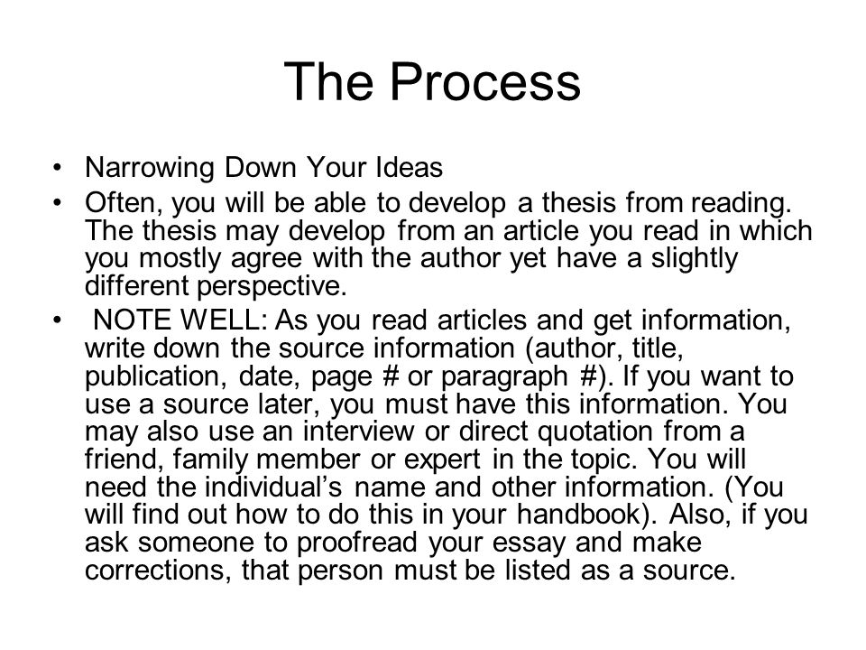 The Process Narrowing Down Your Ideas Often, you will be able to develop a thesis from reading.
