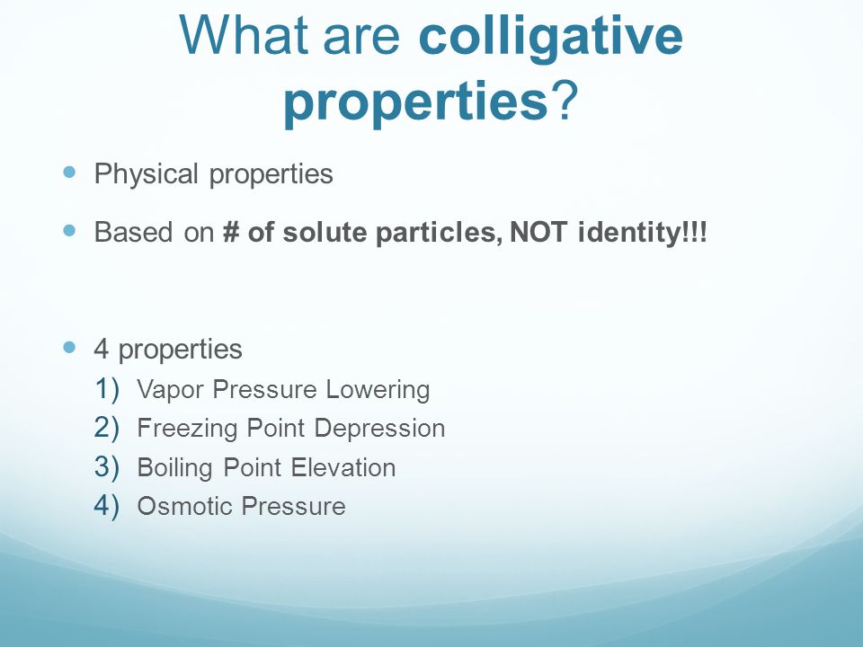 Electrolytes Ionic Compounds Break Down Into Positive And What Are Colligative Properties