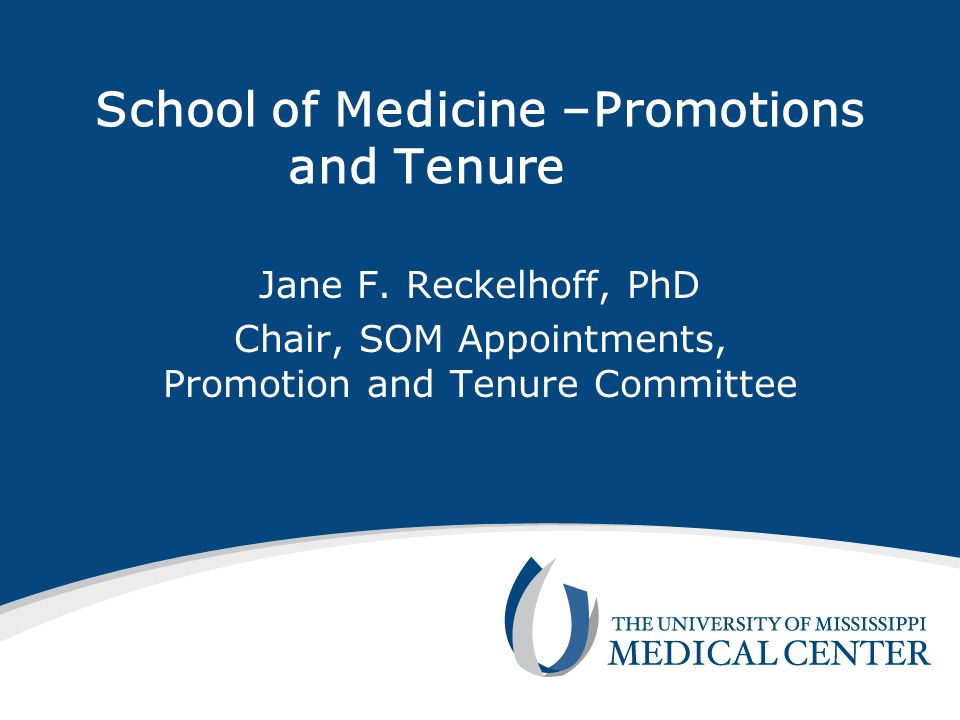 School of Medicine –Promotions and Tenure Jane F.