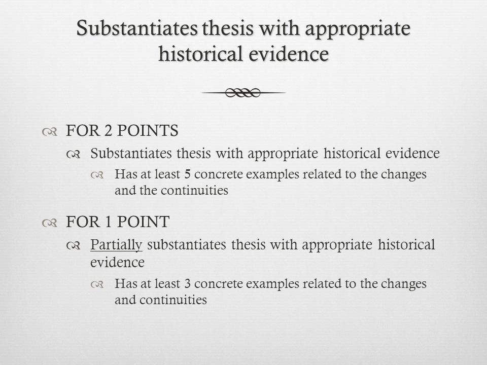 substantiate,exemplify substantiates thesis with appropriate historical evidence