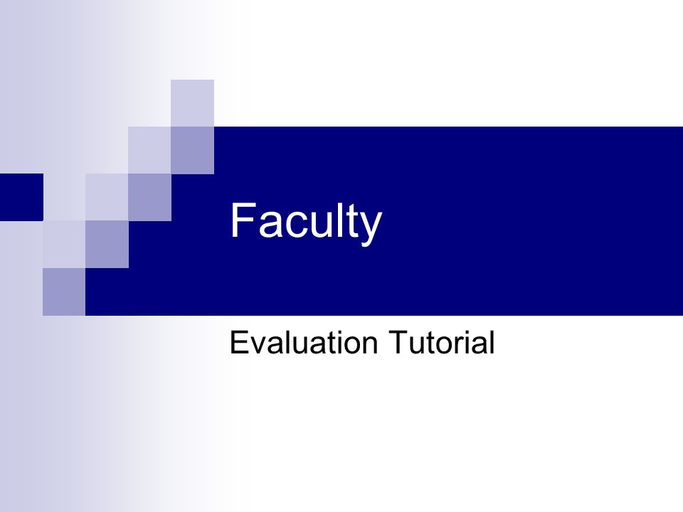 Faculty Evaluation Tutorial