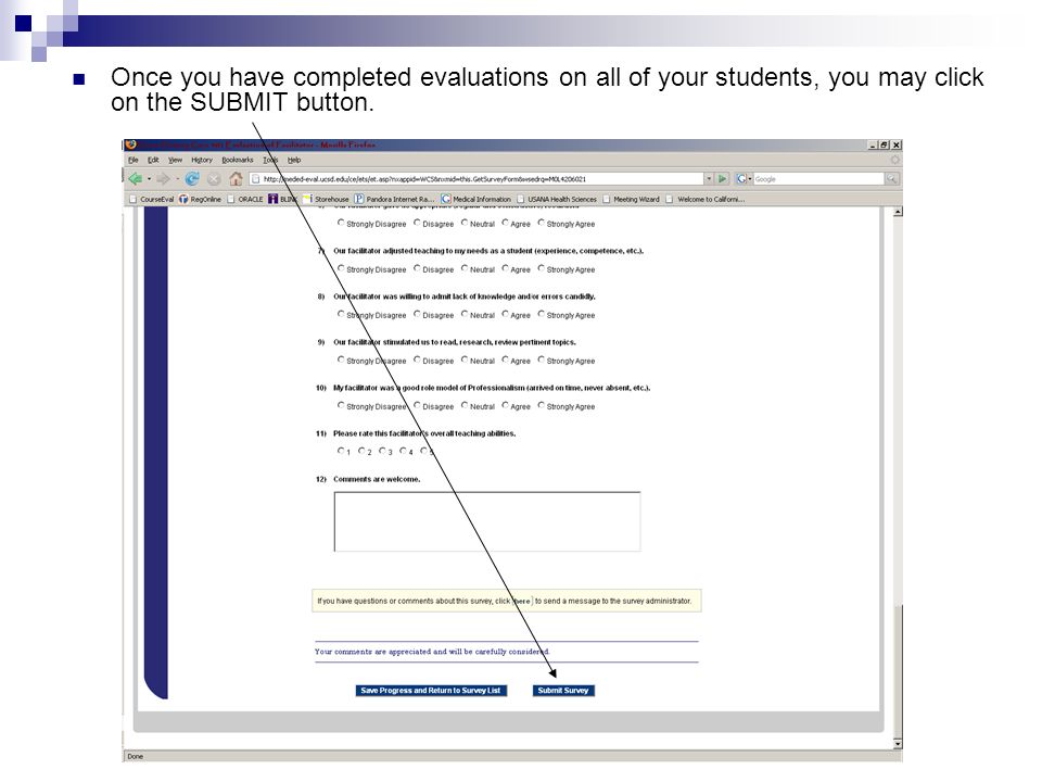 Once you have completed evaluations on all of your students, you may click on the SUBMIT button.