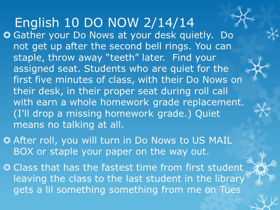 English 10 DO NOW 2/14/14  Gather your Do Nows at your desk quietly.