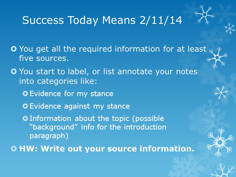 Success Today Means 2/11/14  You get all the required information for at least five sources.