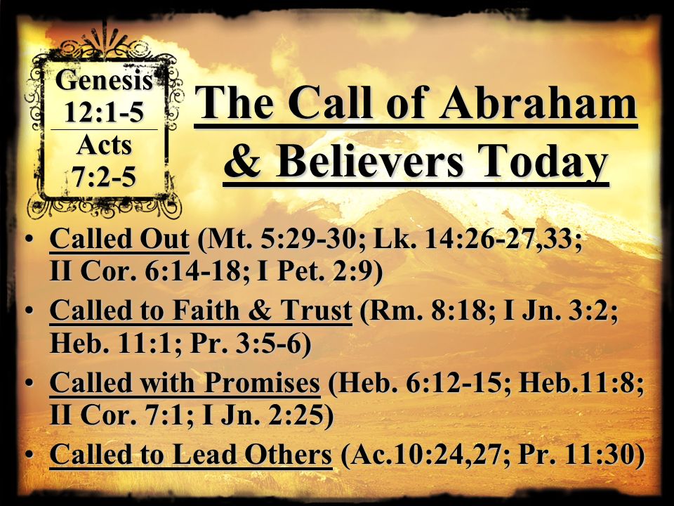 Genesis 12:1-5 The Call of Abraham & Believers Today Called Out (Mt.