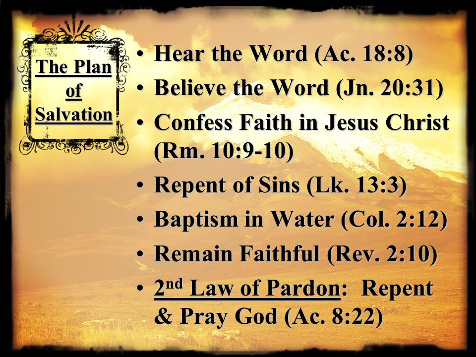 The Plan of Salvation Hear the Word (Ac. 18:8)Hear the Word (Ac.