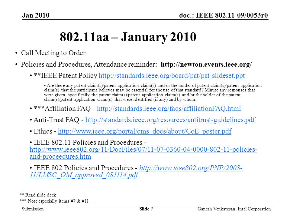 doc.: IEEE /0053r0 SubmissionSlide aa – January 2010 Call Meeting to Order Policies and Procedures, Attendance reminder:   **IEEE Patent Policy   Are there any patent claim(s)/patent application claim(s) and/or the holder of patent claim(s)/patent application claim(s) that the participant believes may be essential for the use of that standard.