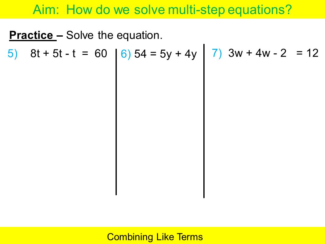 Aim How Do We Solve Multi Step Equations Now Write The Aim How Do We Solve Multi Step Equations