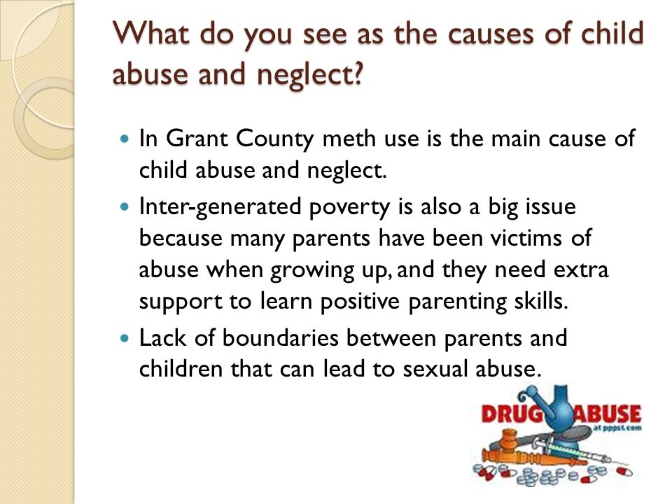 What do you see as the causes of child abuse and neglect.