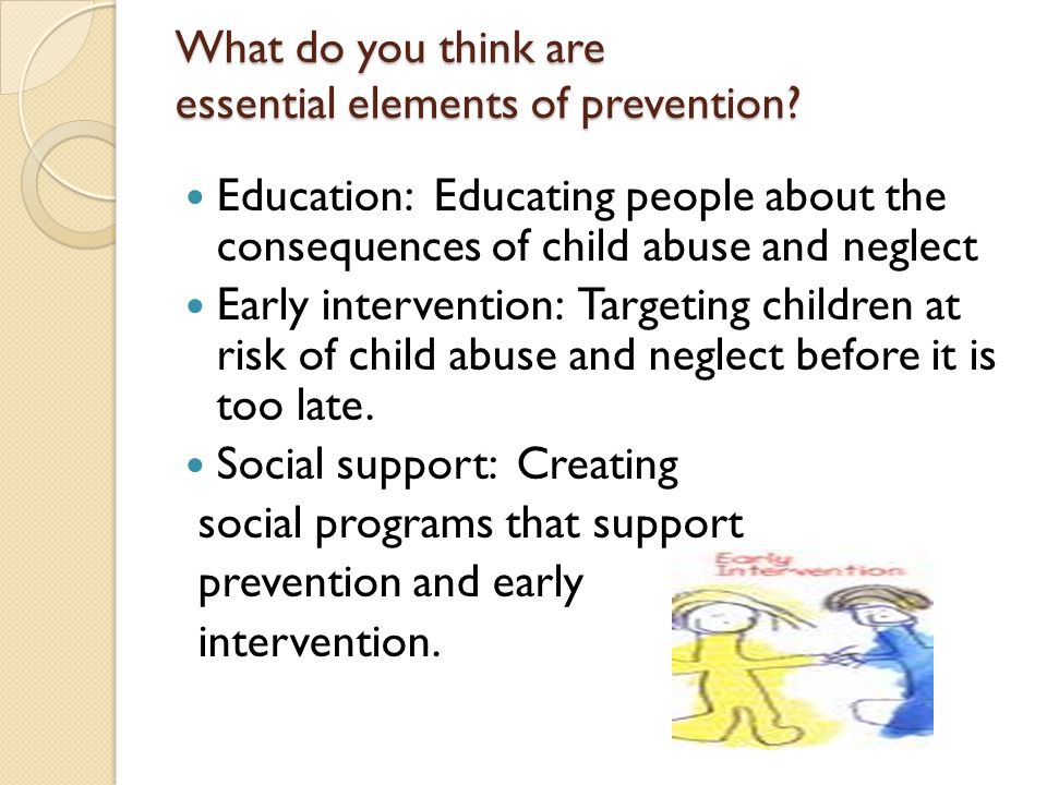What do you think are essential elements of prevention.