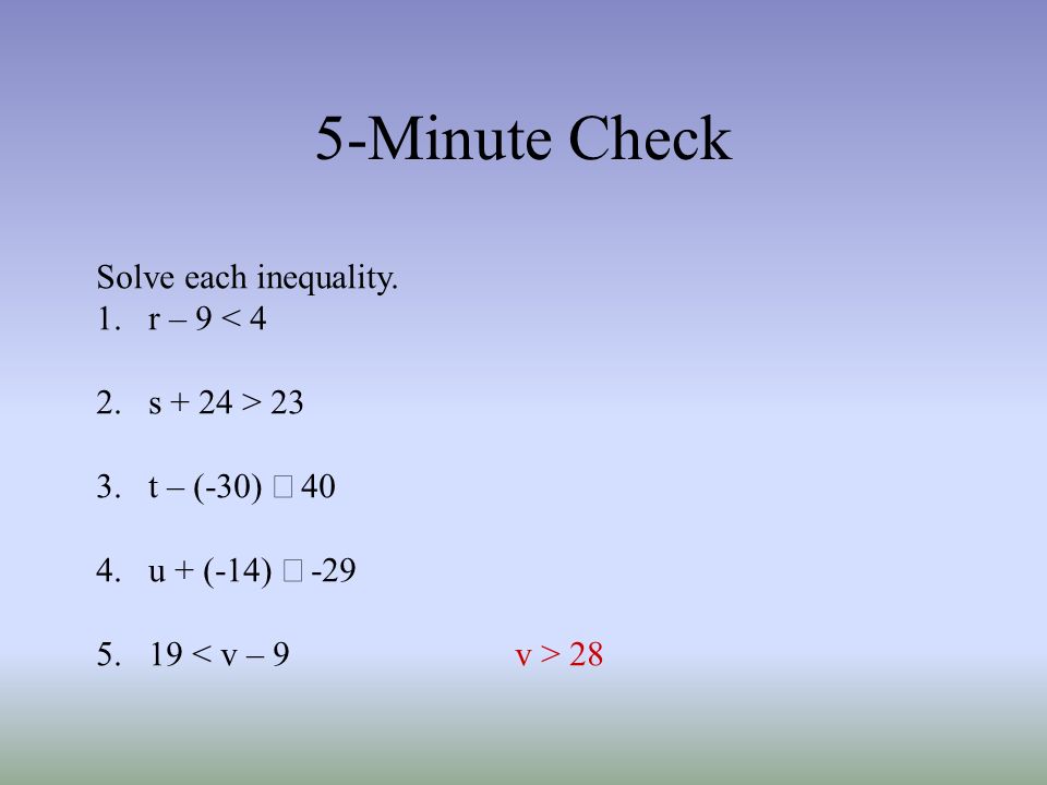5-Minute Check Solve each inequality.