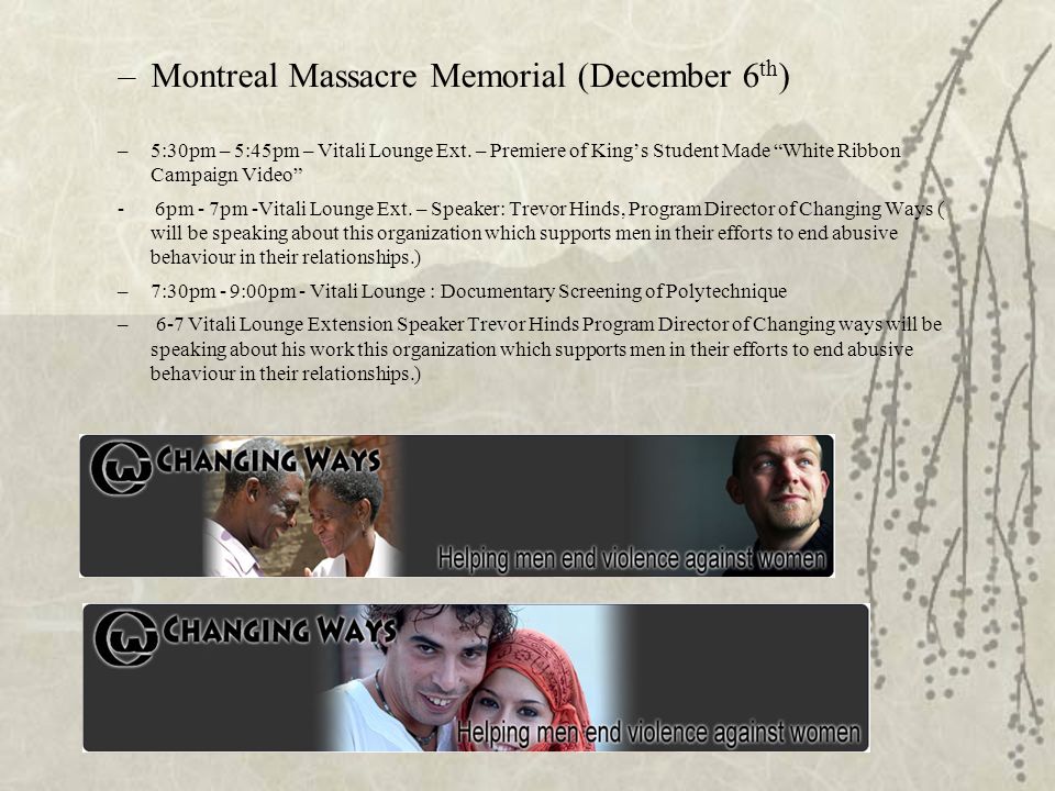 –Montreal Massacre Memorial (December 6 th ) –5:30pm – 5:45pm – Vitali Lounge Ext.