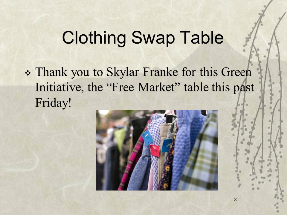Clothing Swap Table  Thank you to Skylar Franke for this Green Initiative, the Free Market table this past Friday.