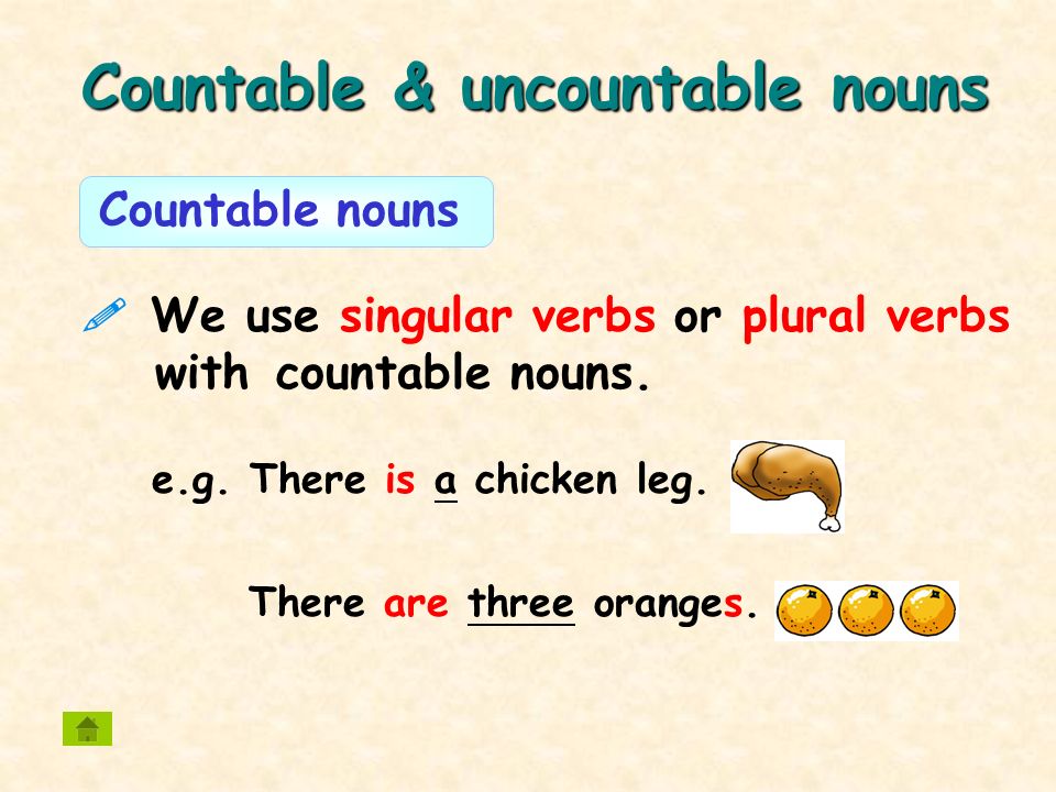  We use singular verbs or plural verbs with countable nouns.