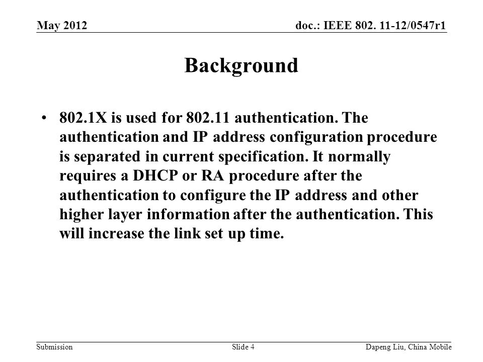 doc.: IEEE /0547r1 Submission Background 802.1X is used for authentication.