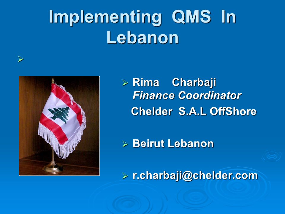 1 implementing qms in lebanon rima charbaji finance coordinator chelder sal offshore chelder sal offshore beirut lebanon rcharbajichelder