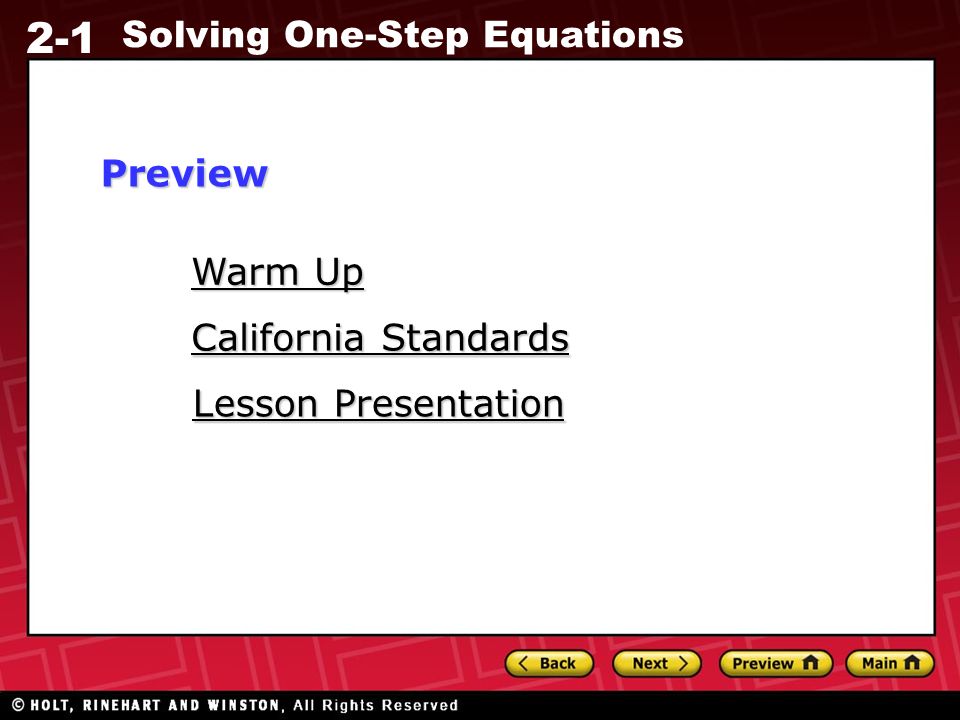 2-1 Solving One-Step Equations Warm Up Warm Up Lesson Presentation Lesson Presentation California Standards California StandardsPreview