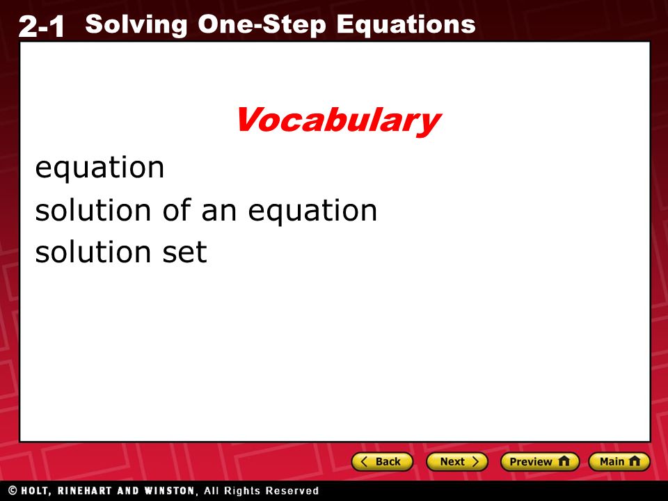 2-1 Solving One-Step Equations equation solution of an equation solution set Vocabulary