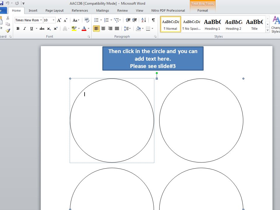 Then click in the circle and you can add text here. Please see slide#3
