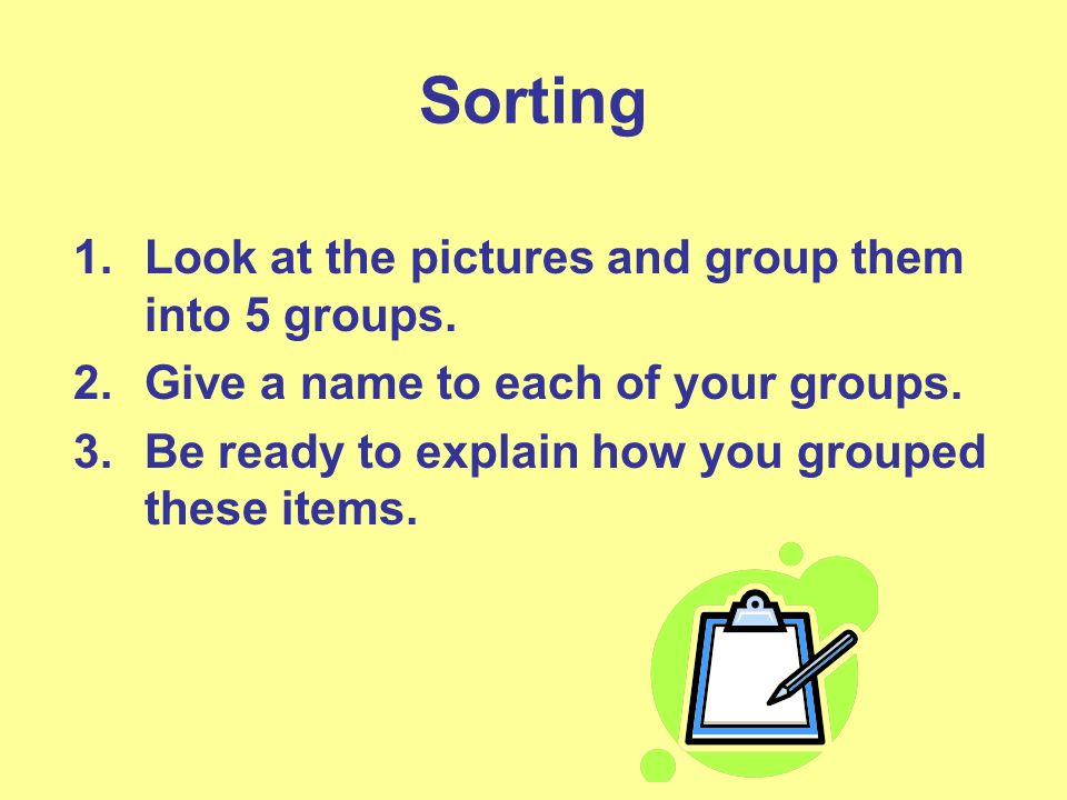 Sorting 1.Look at the pictures and group them into 5 groups.
