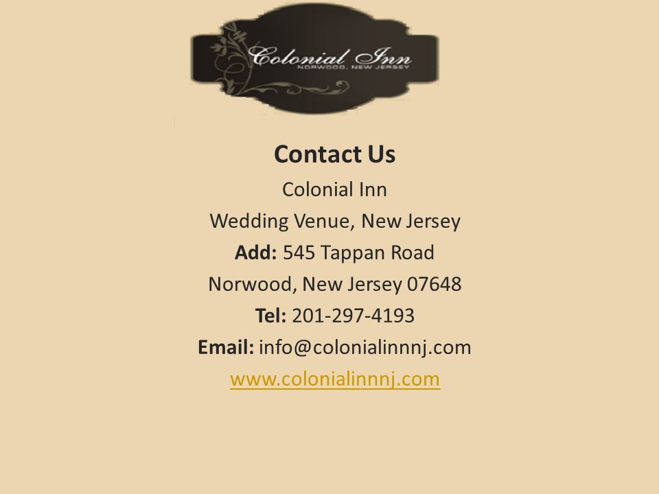 Contact Us Colonial Inn Wedding Venue, New Jersey Add: 545 Tappan Road Norwood, New Jersey Tel: