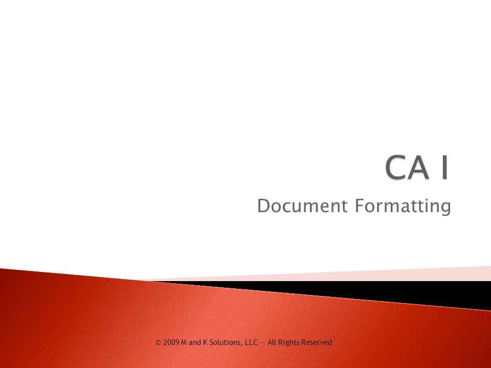 Document Formatting © 2009 M and K Solutions, LLC -- All Rights Reserved
