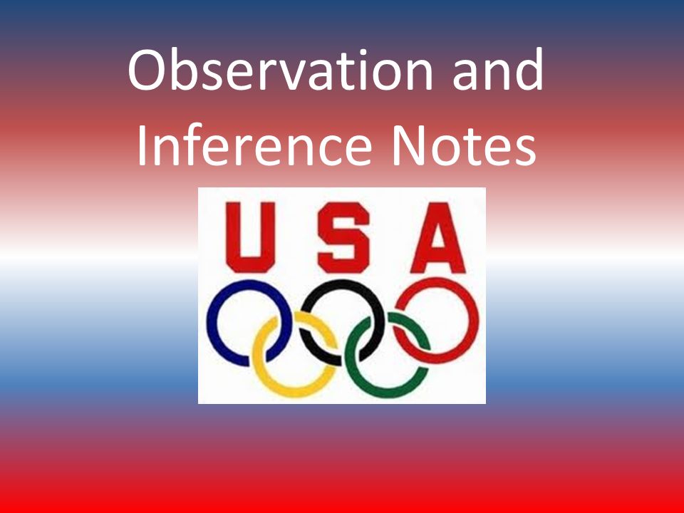 Observation and Inference Notes
