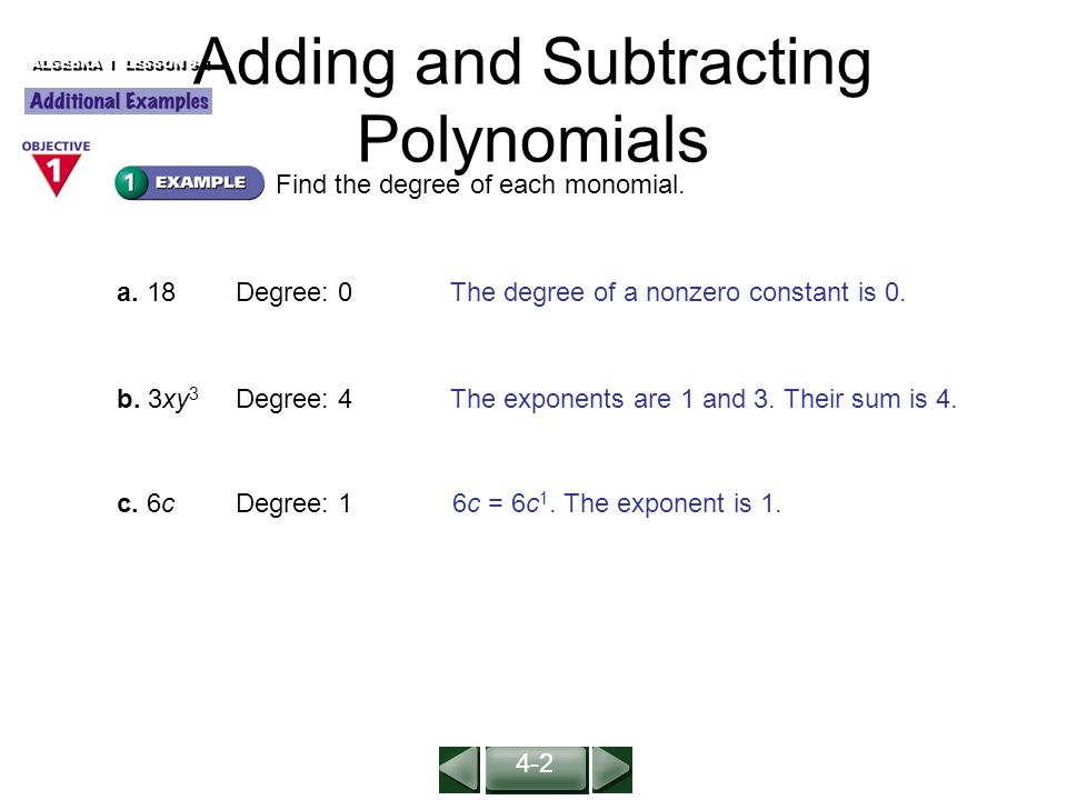 ALGEBRA 1 LESSON 9-1 Adding and Subtracting Polynomials Find the degree of each monomial.