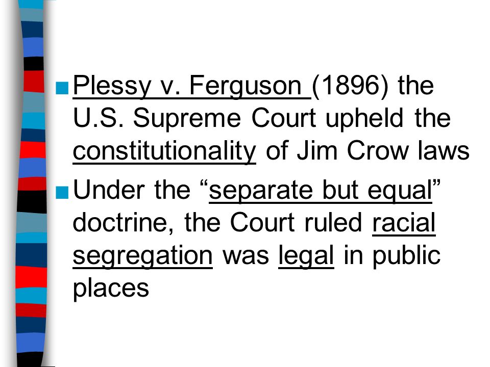 ■Plessy v. Ferguson (1896) the U.S.
