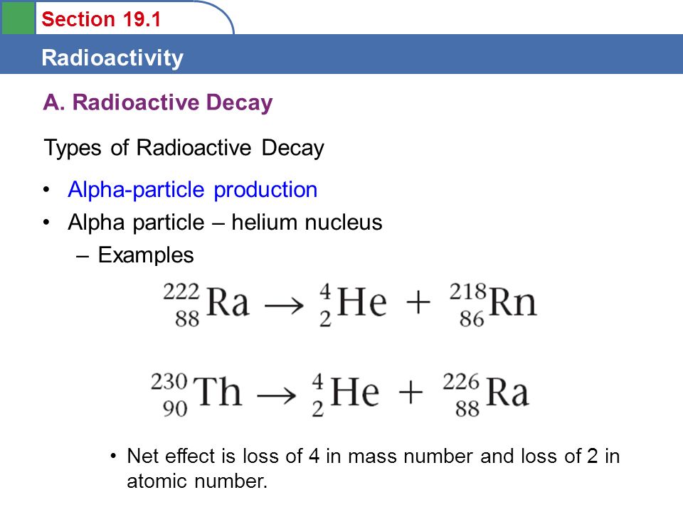 Section 19 1 Radioactivity To Learn The Types Of Radioactive 4 Section 19 1 Radioactivity A Radioactive Decay