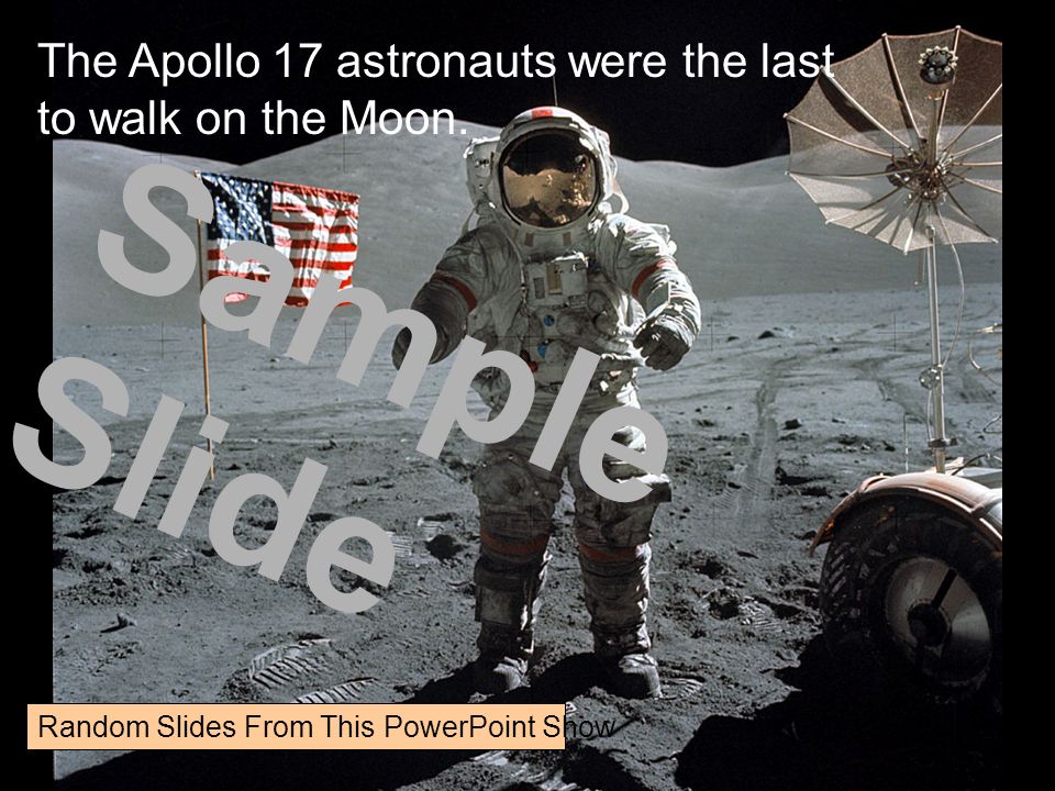 The Apollo 17 astronauts were the last to walk on the Moon.