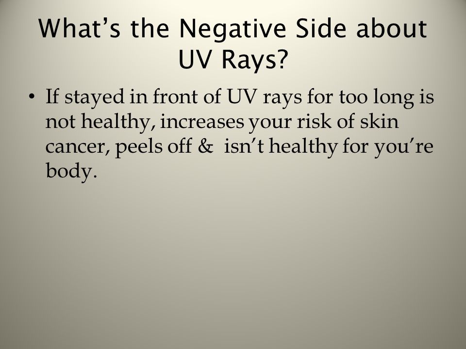 What’s the Negative Side about UV Rays.