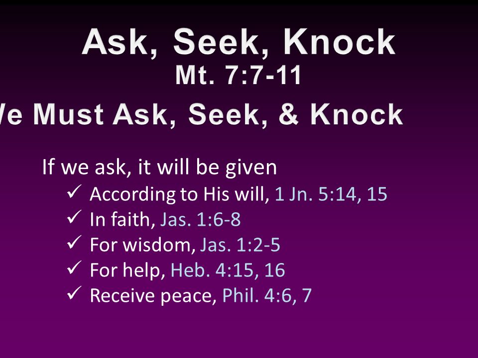 If we ask, it will be given According to His will, 1 Jn.